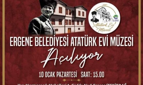 Ergene Belediyesi Atatürk Evi Müzesi Açılıyor