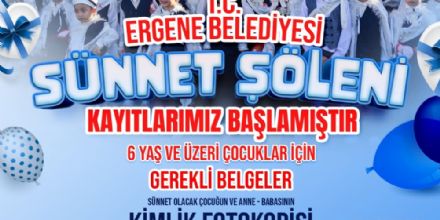 ERGENE’MİZDE SÜNNET ŞÖLENİ KAYITLARI BAŞLIYOR!